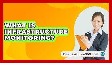 What Is Infrastructure Monitoring? - BusinessGuide360.com