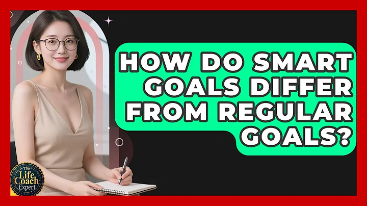How Do SMART Goals Differ From Regular Goals? | The Life Coach Expert News