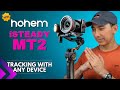 4 in 1 Gimbal: Hohem iSteady MT2 Review. Tracking with any camera!