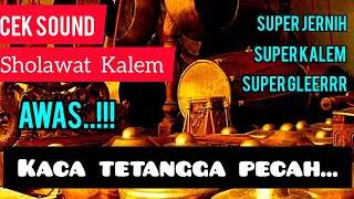 CEK SOUND SHOLAWAT KALEM GLER TERBARU || KENDANG KENONG GONG