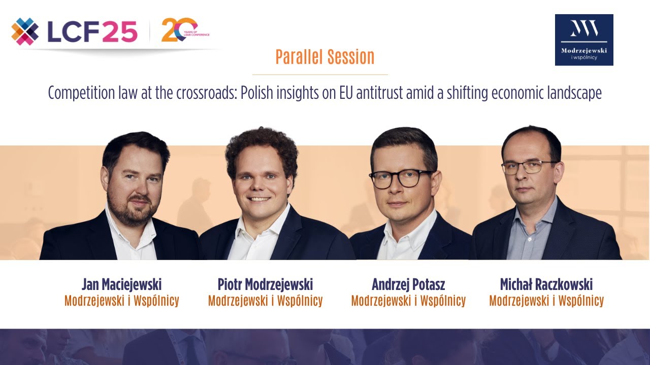 LCF25 - Competition law at the crossroads: Polish insights on EU antitrust