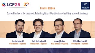 LCF25 - Competition law at the crossroads: Polish insights on EU antitrust