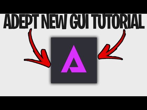 ADEPT NEW GUI TUTORIAL
