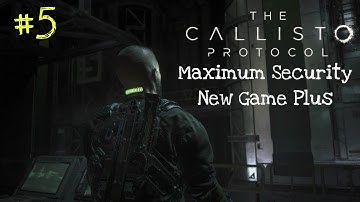 The Callisto Protocol | Maximum Security New Game Plus | Playthrough | Part 5 - In Da Dome