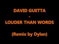 David guetta  louder than word remix by dylan