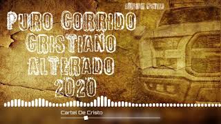 Puro Corrido Alterado Cristiano 2020