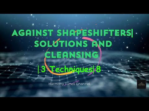 👻 👽 Against Shapeshifters Sub Solutions and Cleansing ✅⎜ 3 Techniques⎜ 8