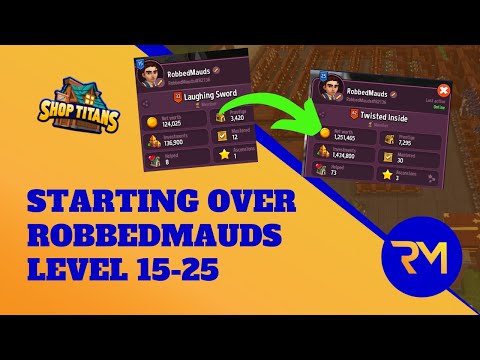 Starting Over - Level 15-25 - Shop Titans (SERIES)
