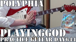 Polyphia PlayingGod Practice guitar Day644  tomeco とめこ ギター 練習 644 日目