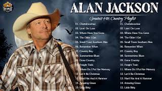 Alan Jackson Greatest Hits  Best Songs Of Alan Jackson  Alan Jackson Full Album