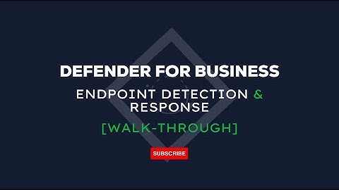 Defender for Business - Endpoint Detection & Response (EDR) Demo