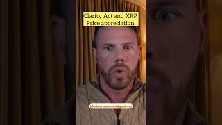 XRP price appreciation and Clarity Act. #reels #jakeclaver #xrparmy #cryptocurrency