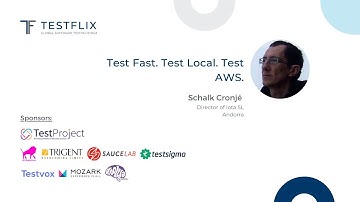 “Test Fast. Test Local. Test AWS.” by Schalk Cronje | TestFlix 2020