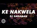 DJ Dadaman Mellow Sleazy Uncle Waffles Ke Nakwela Lyrics Ft Dj Maphorisa Uncool MC Ricky 