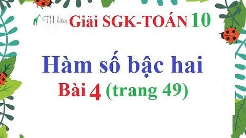 Bài tập 4 sgk trang 50 lớp 10 năm 2024