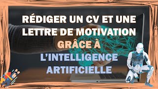 Rédiger un CV et une lettre de motivation grâce à l'intelligence artificielle