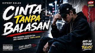 Cinta Tanpa Balasan 💔 | Lagu HipHop Galau 2026 | Rap Indonesia Paling Menyentuh Hati