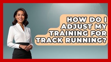 How Do I Adjust My Training For Track Running? - Running Beyond Limits