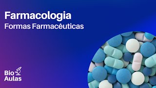 Formas Farmacêuticas Sólidas, Semissólidas, Líquidas e Gasosas - Farmacologia