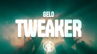 GELO - Tweaker (Lyrics) | I might swerve, bend that corner, woah