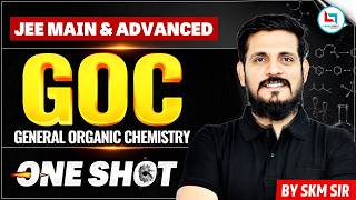 Complete GOC in One Shot | General Organic Chemistry | JEE Main & JEE Advanced | SKM Sir #jee