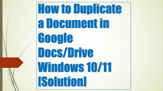 How to Duplicate a Document in Google Docs/Drive Windows 10/11 [Solution]