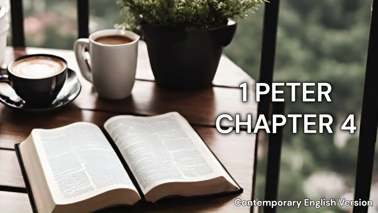 The Book of 1st Peter Chapter 4 | CEV | Faith | Audiobook | Daily Bible Reading