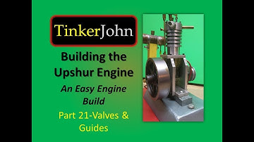 Building the Upshur IC Model Gas Engine – Part 21 (Making the Valves)