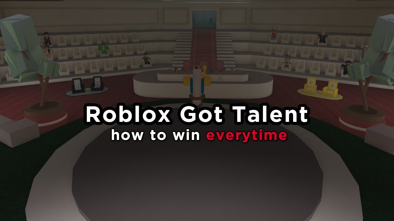 Roblox Got Talent How To Win Youtube
