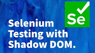 Selenium Tutorial for Beginners 9 - Selenium Testing with Shadow DOM Net Worth