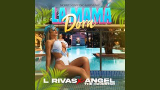 La Mamá Dora (Radio Edit) - Angel The HoodStar, L Rivas