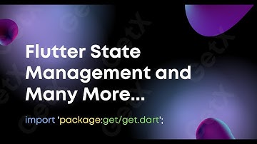 Flutter State Management with GetX and many more...