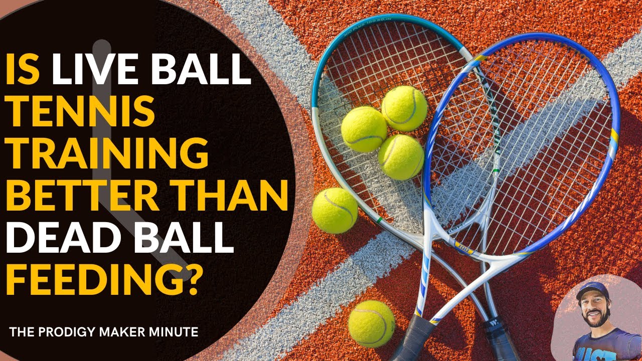 Is Live Ball Tennis Training Better Than Dead Ball Feeding? Prodigy Maker Minute