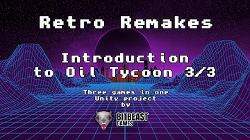 RetroRemakes Project in Unity - Introduction to Oil Tycoon - Part 3/3