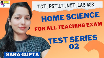 TGT PGT HOME SCIENCE TEST SERIES | UGC NET HOME SCIENCE PRACTICE SET | BY SARA MAM