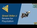 Street Sk8er 2 Review for PlayStation