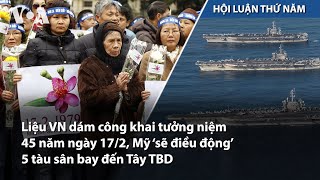 VN có dám công khai tưởng niệm ngày 17/2, Mỹ ‘điều động’ tàu sân bay đến Tây TBD và ý nghĩa? | VOA