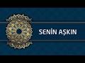 İlahi - Senin Aşkın