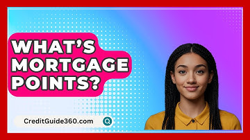 What’s Mortgage Points? - CreditGuide360.com