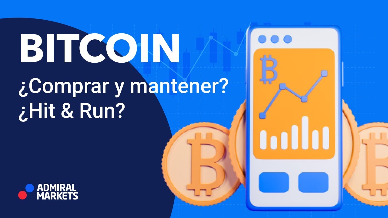 BITCOIN ¿Comprar y mantener? ¿Hit & Run? - Admiral Markets