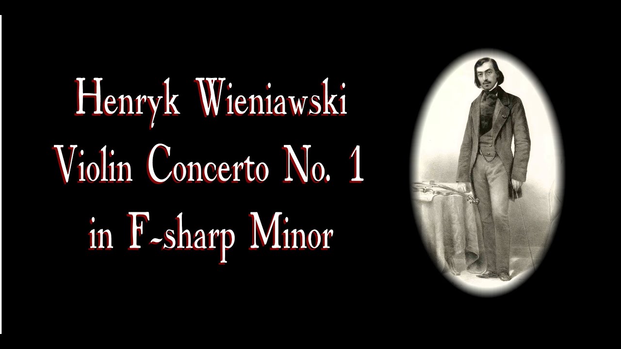 Wieniawski - Violin Concerto No. 1 In F sharp minor