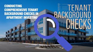 Conducting Comprehensive Tenant Background Checks in Apartment Investing