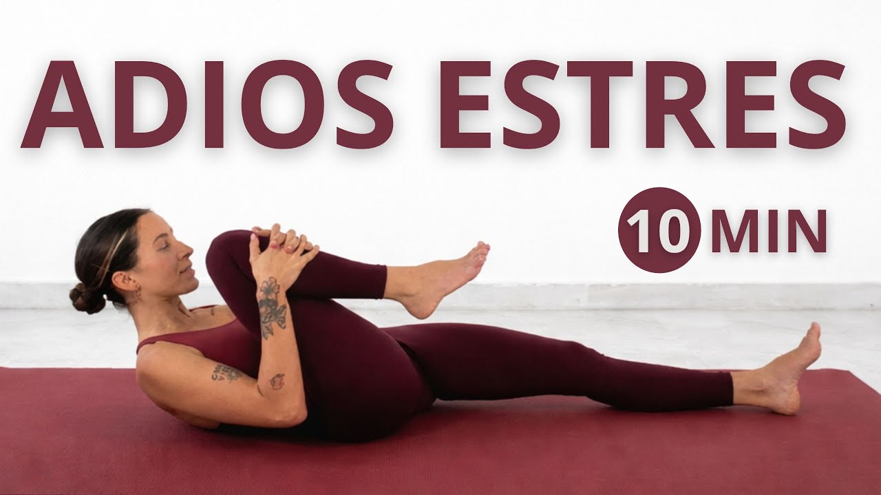 Chau estrés en 10 Min | Yoga para Reducir el Cortisol Naturalmente