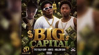 Details Tyo Fully Chip x Vonte x Hollow Dan  - Big Capital (Official Audio) News