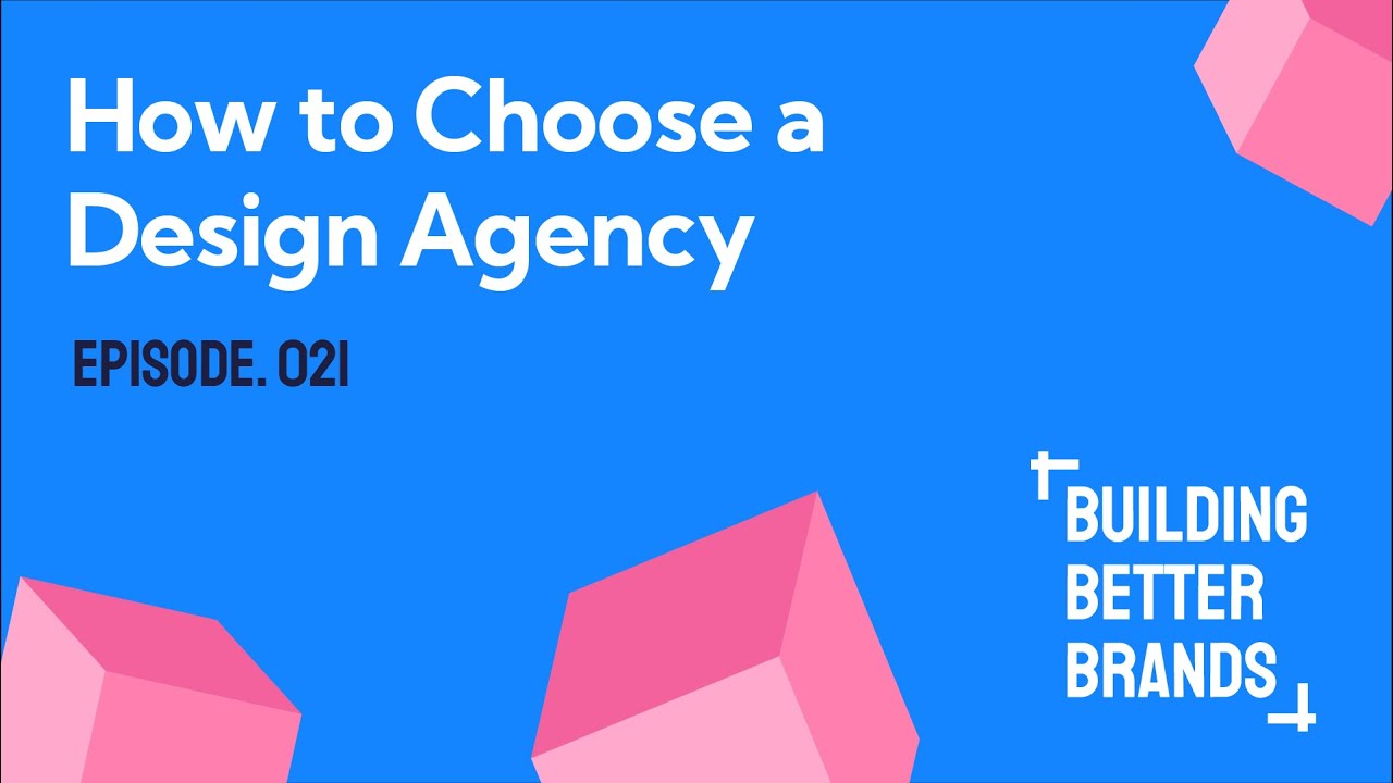 How to Choose a Design Agency Building Better Brands YouTube
