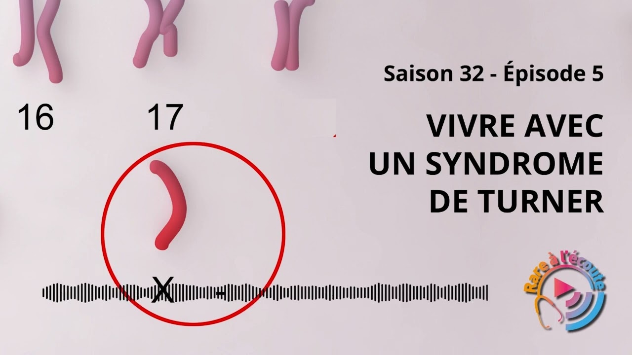 Maladie rare - Vivre avec un Syndrome de Turner