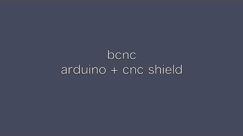 bcnc / arduino + cnc shield