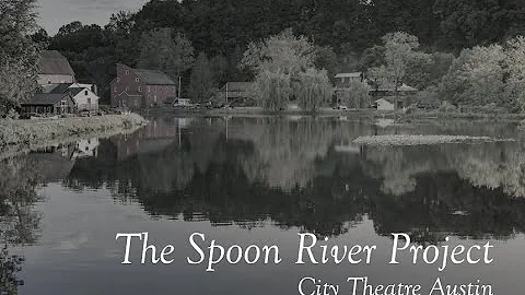 The Spoon River Project - City Theatre Austin