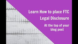 Place a legally required affiliate disclosure at the top of your blog post