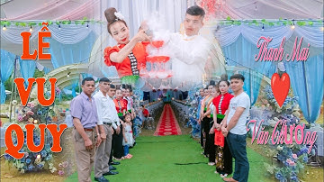 TOÀN CẢNH LỄ VU QUY - THANH MAI & VĂN CHƯƠNG - Bản Sẳng Sang - Muổi Nọi - Thuận Châu